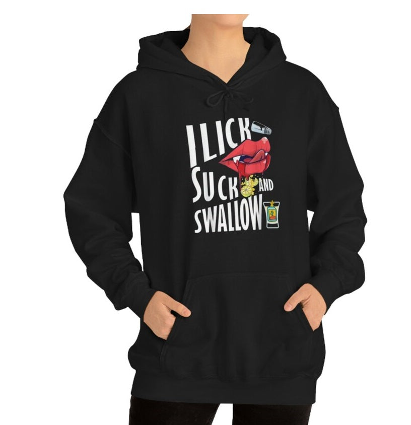 I Lick I Suck I Swallow Unisex Hoodies