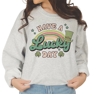 Have a lucky day Unisex Sweatshirt