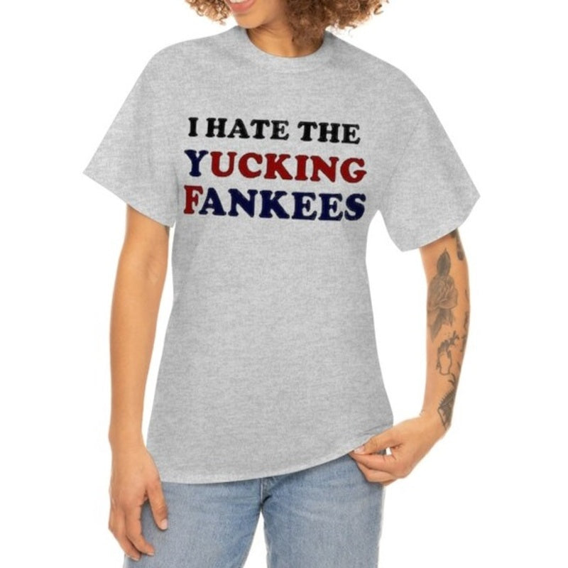 I Hate the Yucking Fankees Unisex T-shirt